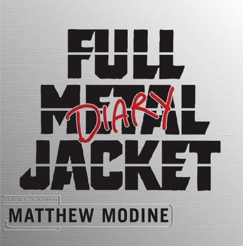 Full Metal Jacket Diary by Matthew Modine
