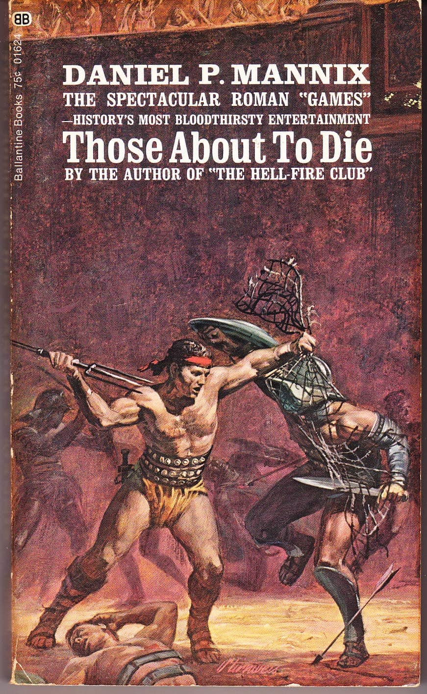 Those About To Die by Daniel P. Mannix